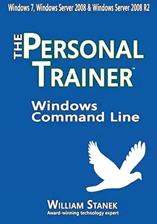 windows command line the personal trainer for windows 7 windows server 2008 and windows server 2008 r2 1st