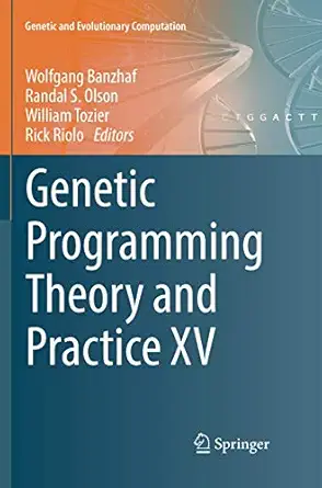 genetic programming theory and practice xv 1st edition wolfgang banzhaf ,randal s olson ,william tozier ,rick