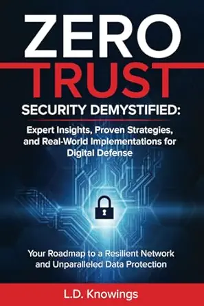 zero trust security demystified expert insights proven strategies and real world implementations for digital