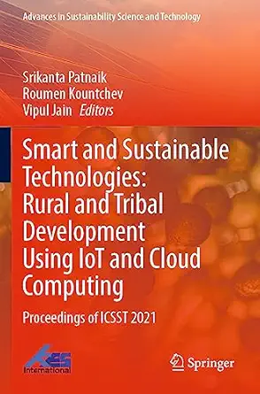 smart and sustainable technologies rural and tribal development using iot and cloud computing proceedings of