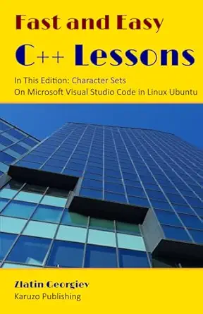 fast and easy c++ lessons in this edition character sets on microsoft visual studio code in linux ubuntu 1st