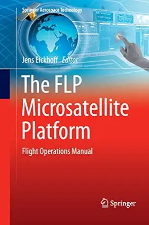 the flp microsatellite platform flight operations manual 1st edition jens eickhoff 3319794949, 978-3319794945