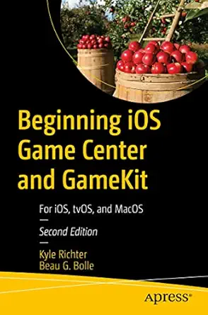 beginning ios game center and gamekit for ios tvos and macos 2nd edition kyle richter ,beau g bolle