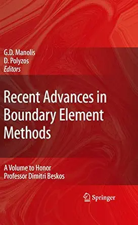 recent advances in boundary element methods a volume to honor professor dimitri beskos 1st edition george