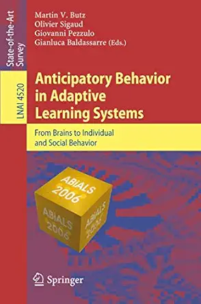 anticipatory behavior in adaptive learning systems from brains to individual and social behavior 2007th