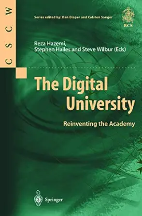 the digital university reinventing the academy 1st edition reza hazemi ,stephen hailes ,steve wilbur