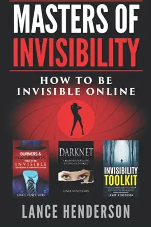 masters of invisibility how to be invisible online 1st edition lance henderson 979-8847052818