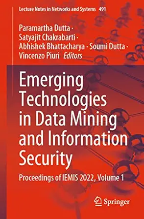 emerging technologies in data mining and information security proceedings of iemis 2022 volume 1 1st edition