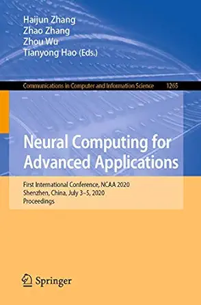 neural computing for advanced applications first international conference ncaa 2020 shenzhen china july 3 5