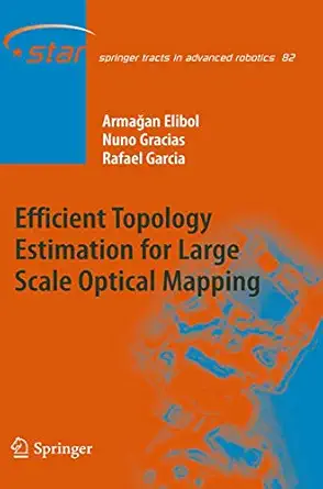 efficient topology estimation for large scale optical mapping 2013th edition armagan elibol ,nuno gracias
