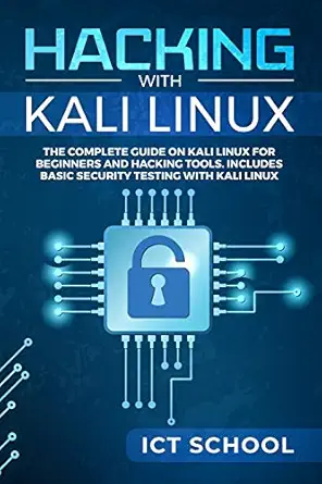 hacking with kali linux the complete guide on kali linux for beginners and hacking tools includes basic