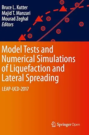 model tests and numerical simulations of liquefaction and lateral spreading leap ucd 2017 1st edition bruce l
