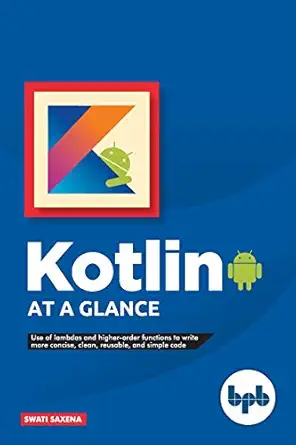 kotlin at a glance 1st edition swati saxena 9388511492, 978-9388511490