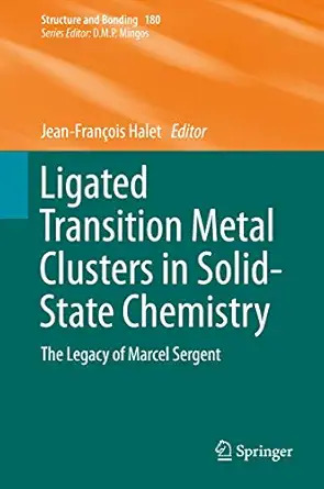 ligated transition metal clusters in solid state chemistry the legacy of marcel sergent 1st edition jean fran
