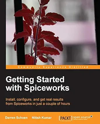 getting started with spiceworks 1st edition darren schoen ,nitish kumar 178216684x, 978-1782166849