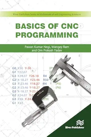 basics of cnc programming 1st edition pawan negi ,mangey ram ,om prakash yadav 8770229651, 978-8770229654