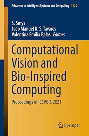 computational vision and bio inspired computing proceedings of iccvbic 2021 1st edition s smys ,joao manuel r