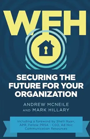 wfh securing the future for your organization 1st edition andrew mcneile ,mark hillary 979-8731678957