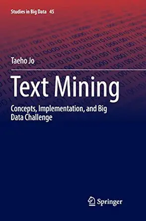 text mining concepts implementation and big data challenge 1st edition taeho jo 303006302x, 978-3030063023