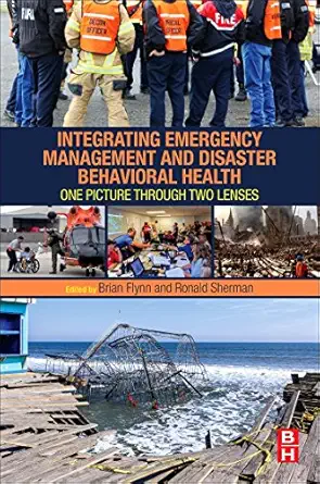 integrating emergency management and disaster behavioral health one picture through two lenses 1st edition