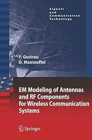 em modeling of antennas and rf components for wireless communication systems 1st edition frank gustrau ,dirk