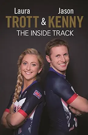 laura trott and jason kenny the inside track 1st edition laura trott ,jason kenny 1782437975, 978-1782437970