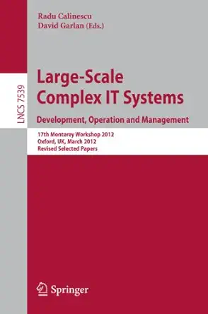 large scale complex it systems development operation and management 17th monterey workshop 2012 oxford uk