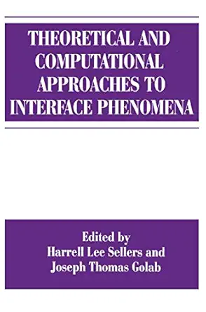 theoretical and computational approaches to interface phenomena 1st edition j t golab ,h l sellers