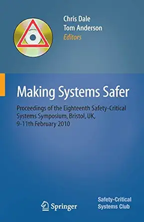 making systems safer proceedings of the eighteenth safety critical systems symposium bristol uk 9 11th