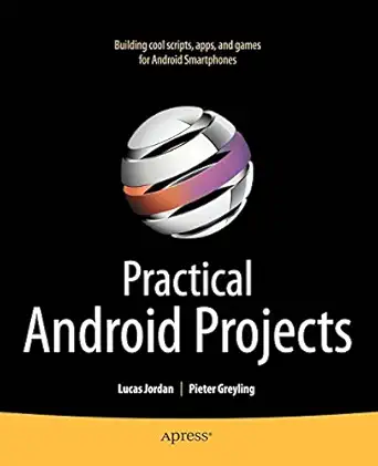 practical android projects 11001st edition lucas jordan 1430232439, 978-1430232438