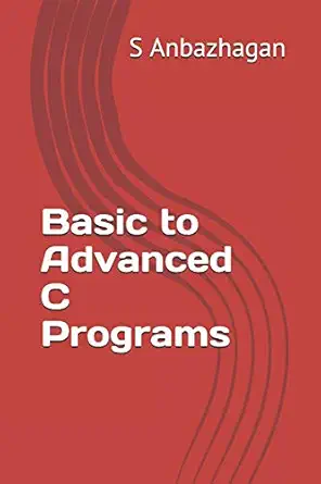 basic to advanced c programs 1st edition s anbazhagan b086ftvcx2, 979-8626119930