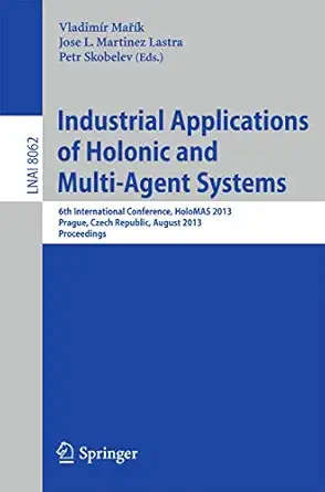 industrial applications of holonic and multi agent systems 6th international conference holomas 2013 prague