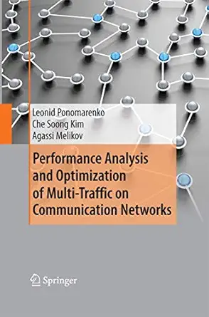 performance analysis and optimization of multi traffic on communication networks 2010th edition leonid