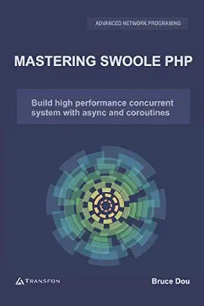 mastering swoole php build high performance concurrent system with async and coroutines 1st edition bruce dou