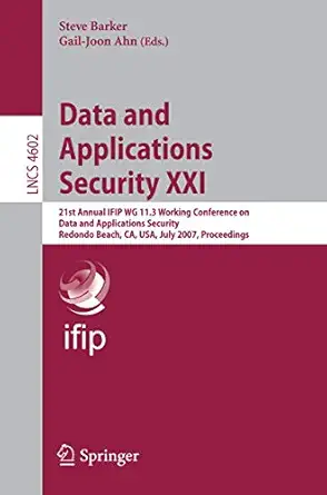 data and applications security xxi 21st annual ifip wg 11 3 working conference on data and applications