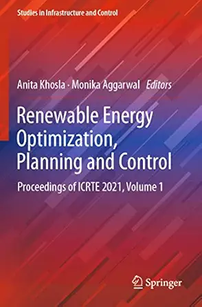 renewable energy optimization planning and control proceedings of icrte 2021 volume 1 1st edition anita