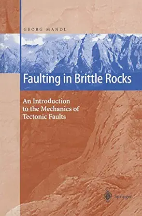 faulting in brittle rocks an introduction to the mechanics of tectonic faults 1st edition georg mandl