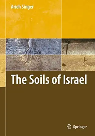 the soils of israel 1st edition arieh singer 3642090850, 978-3642090851