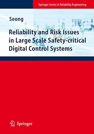 reliability and risk issues in large scale safety critical digital control systems 1st edition poong hyun