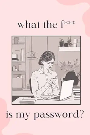 what the f is my password 1st edition miss elinor noelle holme b0cnrc1gff