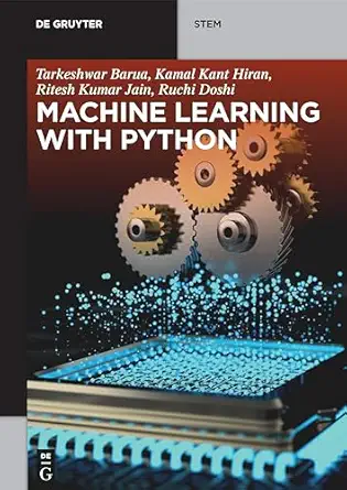 machine learning with python 1st edition barua ,tarkeshwar 3110697165, 978-3110697162