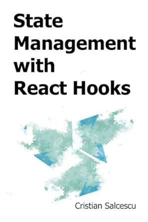 state management with react hooks 1st edition cristian salcescu b0bw2rvm8r, 979-8378917396