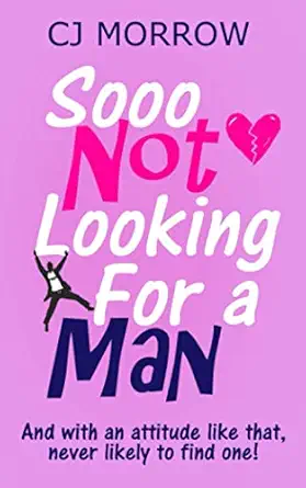 sooo not looking for a man a witty heart warming and poignant feel good journey  cj morrow 1913807010,