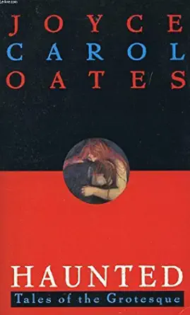 haunted tales of the grotesque 1st edition joyce carol oates b0013j7zuk