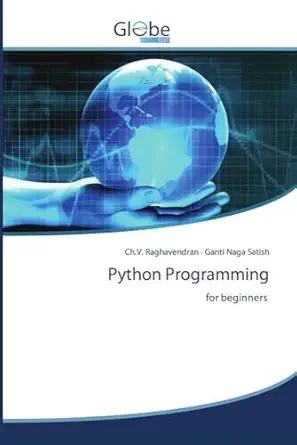 python programming for beginners 1st edition ch v raghavendran ,ganti naga satish 620061301x, 978-6200613011