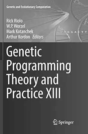 genetic programming theory and practice xiii 1st edition rick riolo ,w p worzel ,mark kotanchek ,arthur