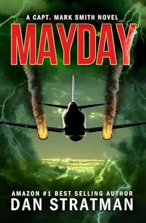 mayday a frighteningly realistic aviation thriller 1st edition dan stratman 1732599203, 978-1732599208