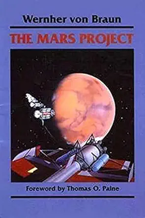 the mars project 1st edition wernher von braun ,thomas o paine 1930238215, 978-0252062278