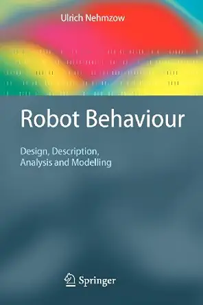 robot behaviour design description analysis and modelling 1st edition ulrich nehmzow b008slla2a