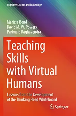 teaching skills with virtual humans lessons from the development of the thinking head whiteboard 1st edition